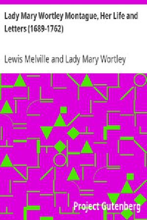 [Gutenberg 10590] • Lady Mary Wortley Montague, Her Life and Letters (1689-1762)